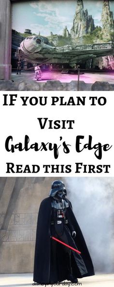 a star wars scene with the words if you plan to visit galaxy's edge read this first