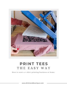 a person using a machine to print t - shirts with the words print tees the easy way