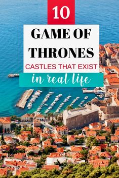 an aerial view of the city with text overlay reading 10 game of thrones castles that exit in real life