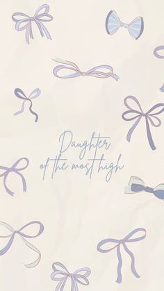 the words daughter of the most big bow are written in blue ink on a white background