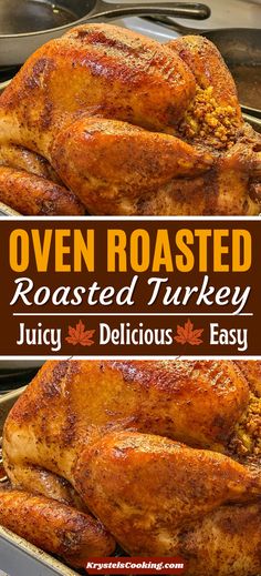 roasted turkey in a roasting pan with text overlay that reads oven roasted roasted turkey juicy delicious easy