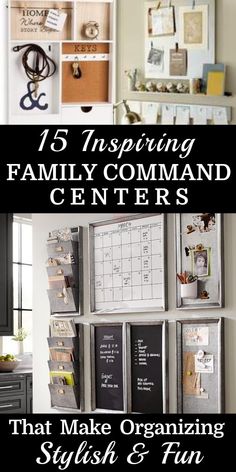 the words, 15 tips for organizing family command centers that make organizing stylish and fun