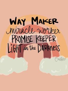 Waymaker Miracle Worker, Way Maker Miracle Worker, Miracle Worker Promise Keeper, Christian Lyrics, Way Maker, Promise Keeper, Inspirational Digital Art, Light In The Darkness, Art Rainbow