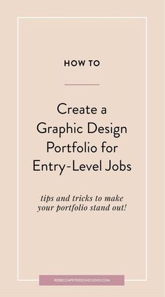 the front cover of how to create a graphic design portfolio for entry - level jobs