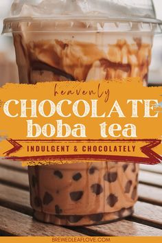 there is a drink with chocolate in it and the words, heavenly chocolate doba tea indulgent & chocolaately