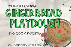 a gingerbread playdough recipe with the words how to make gingerbread playdough