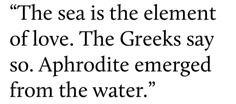 a quote from the great dictators that reads, the sea is the element of love