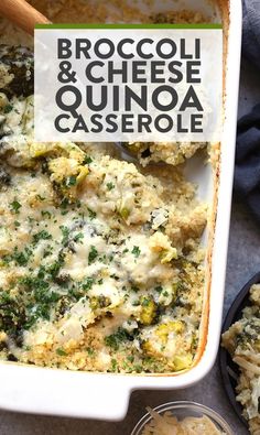 broccoli and cheese quinoa casserole in a white dish