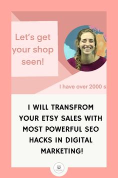 a pink poster with the words, i will transform your etsy sales with most powerful seo hacks in digital marketing