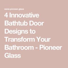 4 Innovative Bathtub Door Designs to Transform Your Bathroom - Pioneer Glass Bathtub With Glass Door, Double Bathtub, Glass Bathtub, Storefront Glass, Beautiful Bathtubs, Exterior Doors With Glass, Double Glass Doors