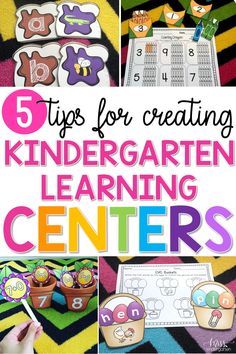 the top five tips for creating children's learning centers with text overlay that reads 5 tips for creating kindergarten learning centers