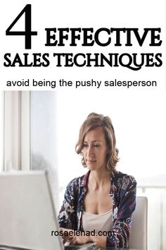 a woman sitting in front of a laptop computer with the title 4 effective sales techniques