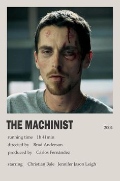 a man with blood on his face and the words, the machinist running time 11 min directed by brad anderson produced by carl