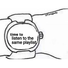 a hand with a watch on it that says time to listen to the same playlist