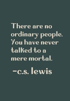 Short Cs Lewis Quotes, The Great Divorce Cs Lewis, Love Is Never Wasted Cs Lewis, Quotes Cslewis, The Great Divorce Cs Lewis Art, Isn't It Funny How Day By Day Cs Lewis, The Weight Of Glory Cs Lewis, Immortal Quote, Cs Lewis Quotes Mere Christianity