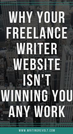 the words why your freelance writer website isn't winning you any work