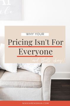 a couch with the words, why your pricing isn't for everyone