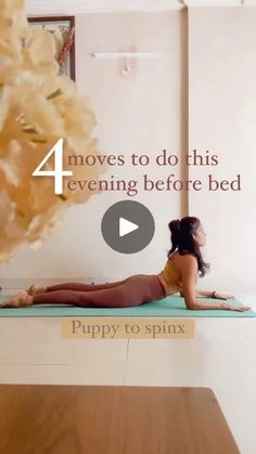 a woman laying on top of a yoga mat with the words 4 moves to do this evening before bed