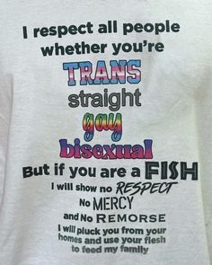 I Respect All People Whether You re Trans Straight Gay Bisexual T Shirt Easy 30 day return policy Funny Outfits, Young T, What’s Going On, Dream Wardrobe