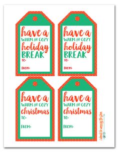 four christmas tags with the words have a warm and cozy holiday break to keep on hand