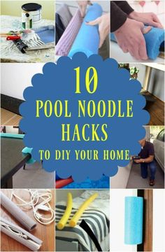 the words 10 pool noodle hacks to diy your home on top of pictures