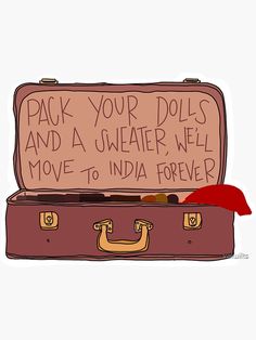 a piece of luggage with writing on it and a red umbrella next to it that says pack your dolls and a sweater well move - to india forever