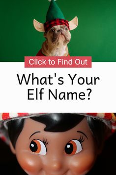 an elf with the words click to find out what's your elf name?