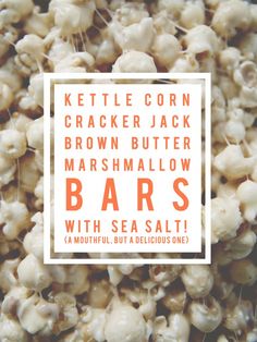 kettle corn cracker jack brown butter marshmallow bars with sea salt and a mouthful, but delicious one