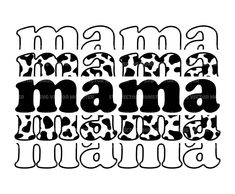 the word mama in black and white with an animal print on it's side