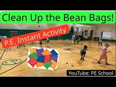 children playing in a gym with the text clean up the bean bags p e instant activity