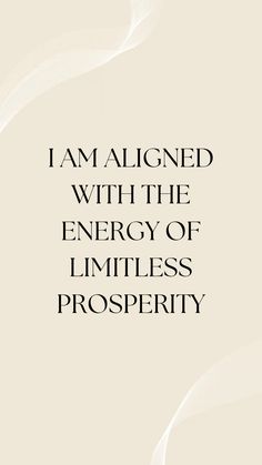 the quote i am aligned with the energy of limitless prosperity in black and white