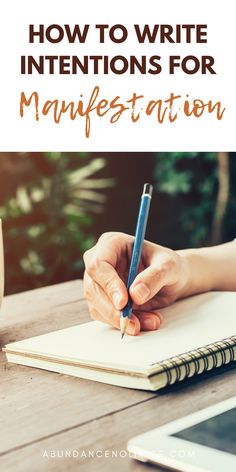 a person writing on a notebook with the title how to write intentions for manuscripts