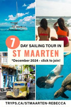 a collage of photos with the words 7 day sailing tour in st maarten