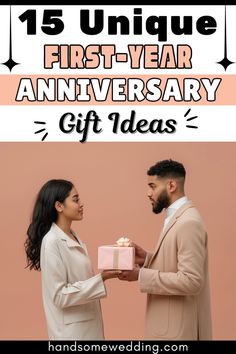 a man and woman holding a present box with the words 15 unique first - year anniversary gift ideas