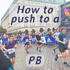 people running in a marathon with the words how to push to a pb