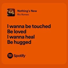 an orange background with the words, i wanna be touched by someone else has been hugged