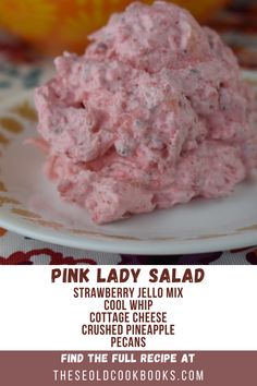 pink lady salad on a white plate with text overlay that reads, pink lady salad strawberry jello mix cottage cheese crushed pineapple peaches