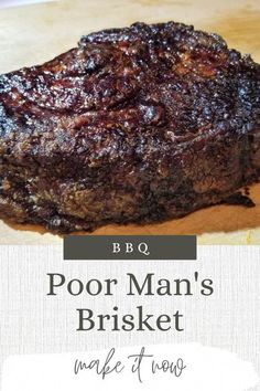 a piece of meat sitting on top of a cutting board with the words poor man's brisket next to it