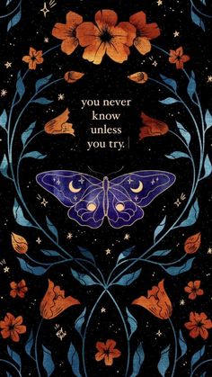 a card with an image of a butterfly on it and the words you never know unless you try