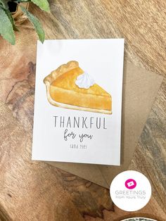 a thank card with a watercolor painting of a slice of pie on it and the words, thank you