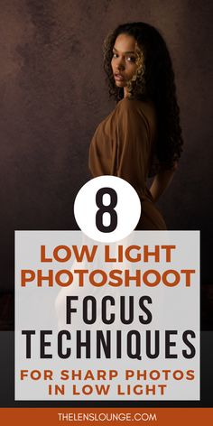 a woman in brown dress with text overlay that reads 8 low light photoshoot focus techniques