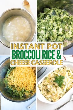 instant pot broccoli rice and cheese casserole is shown in four different pictures