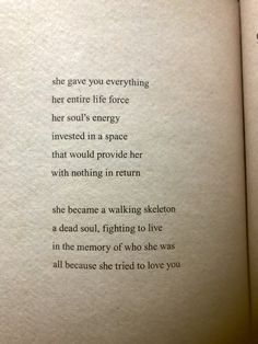 an open book with some writing on the page and pictures in it that say, she gave you everything her entire life force her soul's energy