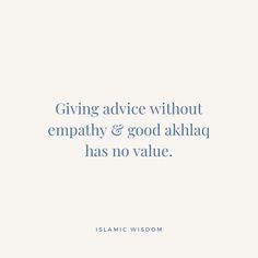 a quote that reads giving advice without empty & good alkhaq has no value