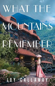 the cover of what the mountains remembers by joy caalaway is shown in front of a building