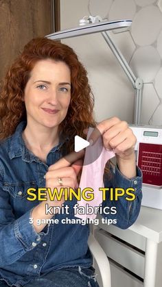 a woman sitting on a chair holding up a piece of fabric with the words sewing tips knit fabrics