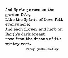 a poem written in black ink on white paper with the words, ` and spring across the garden fair like the spirit of love felt everywhere '