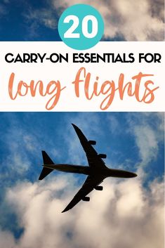 an airplane flying in the sky with text overlay reading 20 carry - on essentials for long flights