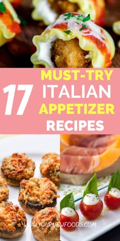 italian appetizers with text overlay that reads 17 must try italian appetizer recipes