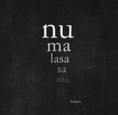 the words nu ma lassa sa ma are written in white on a black background